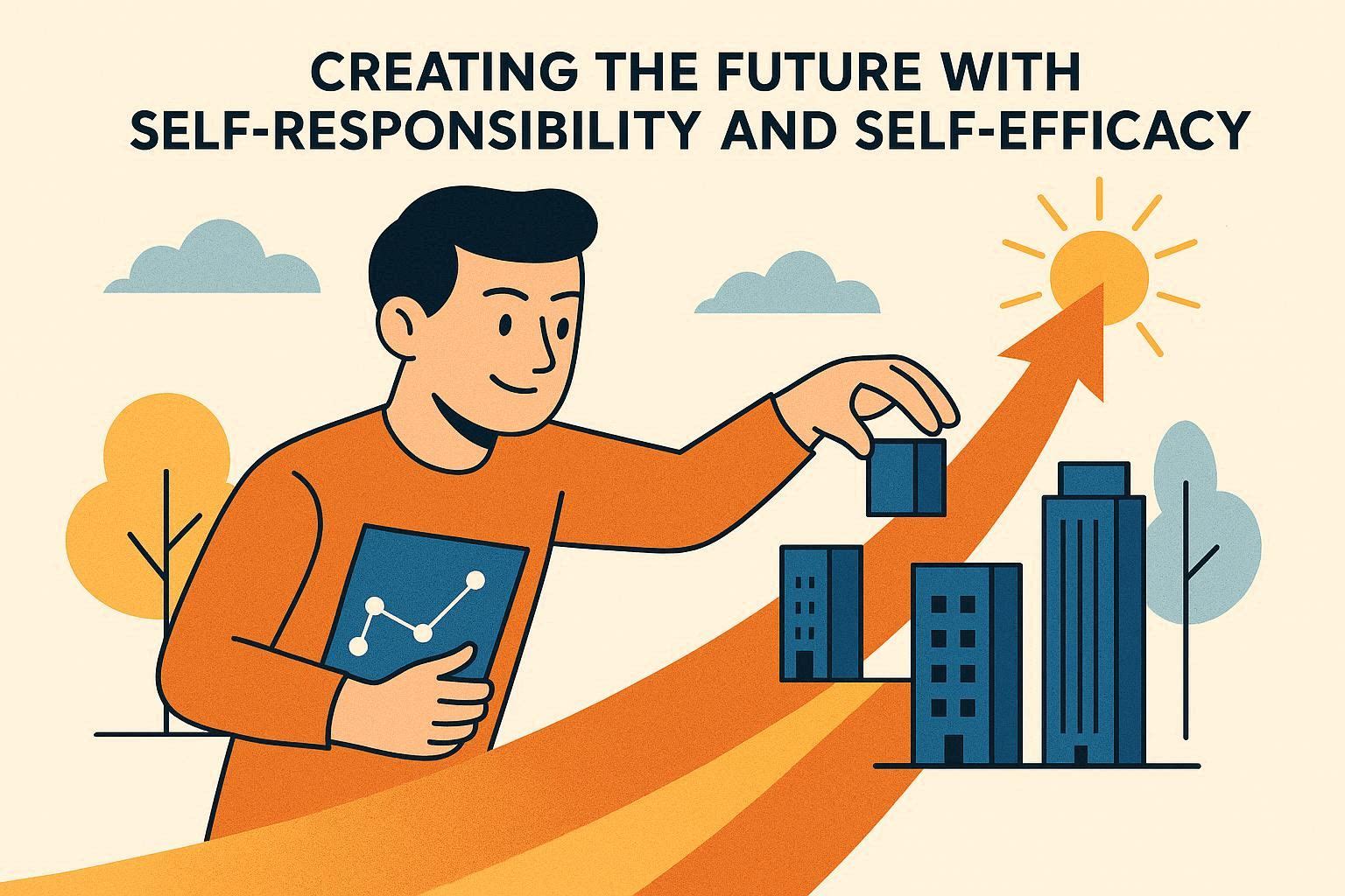 自分の人生を変えたい人へ：自己責任と自己効力感で未来を創造するロードマップ