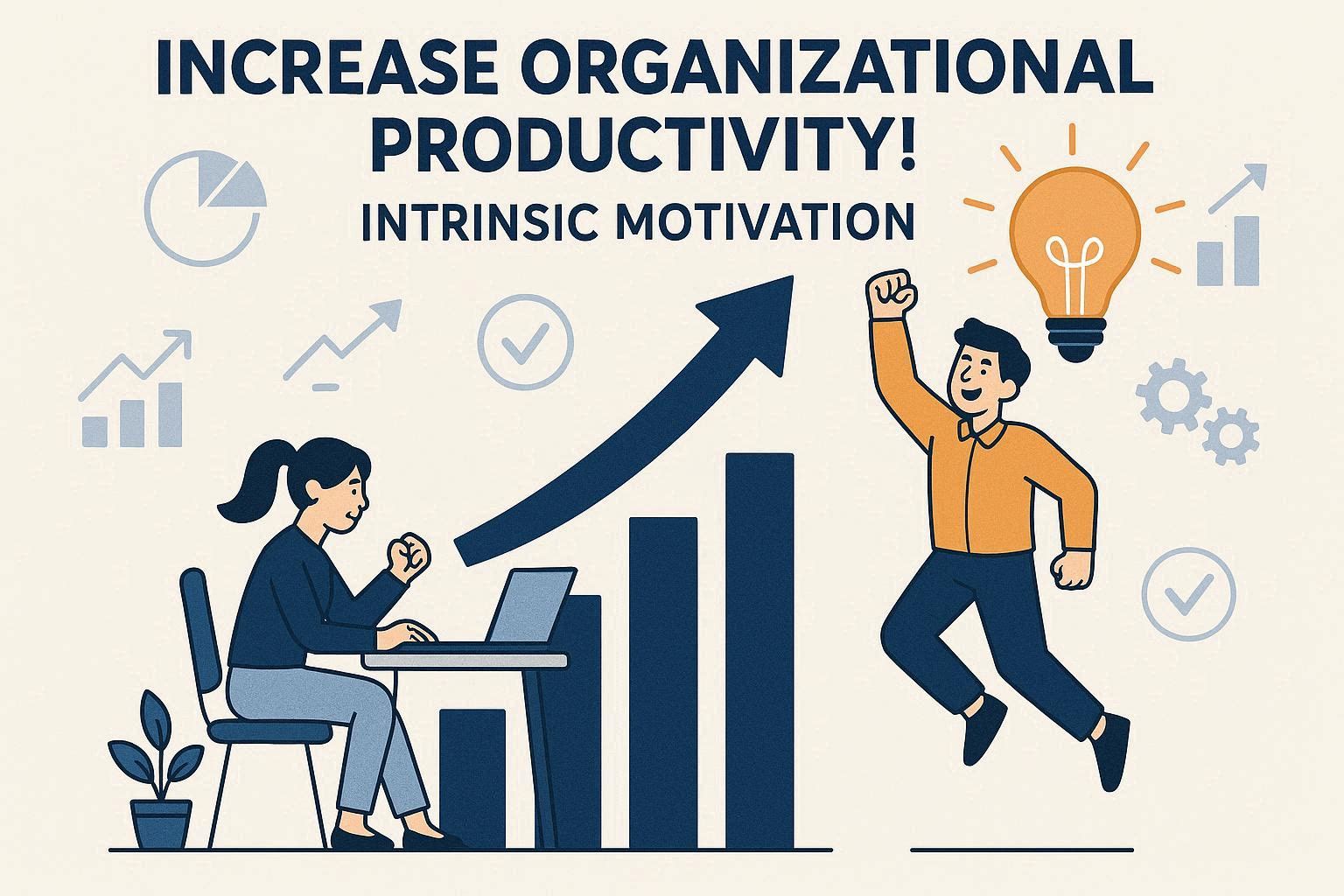 組織の生産性を爆上げする！科学が証明した「内発的モチベーション」の高め方